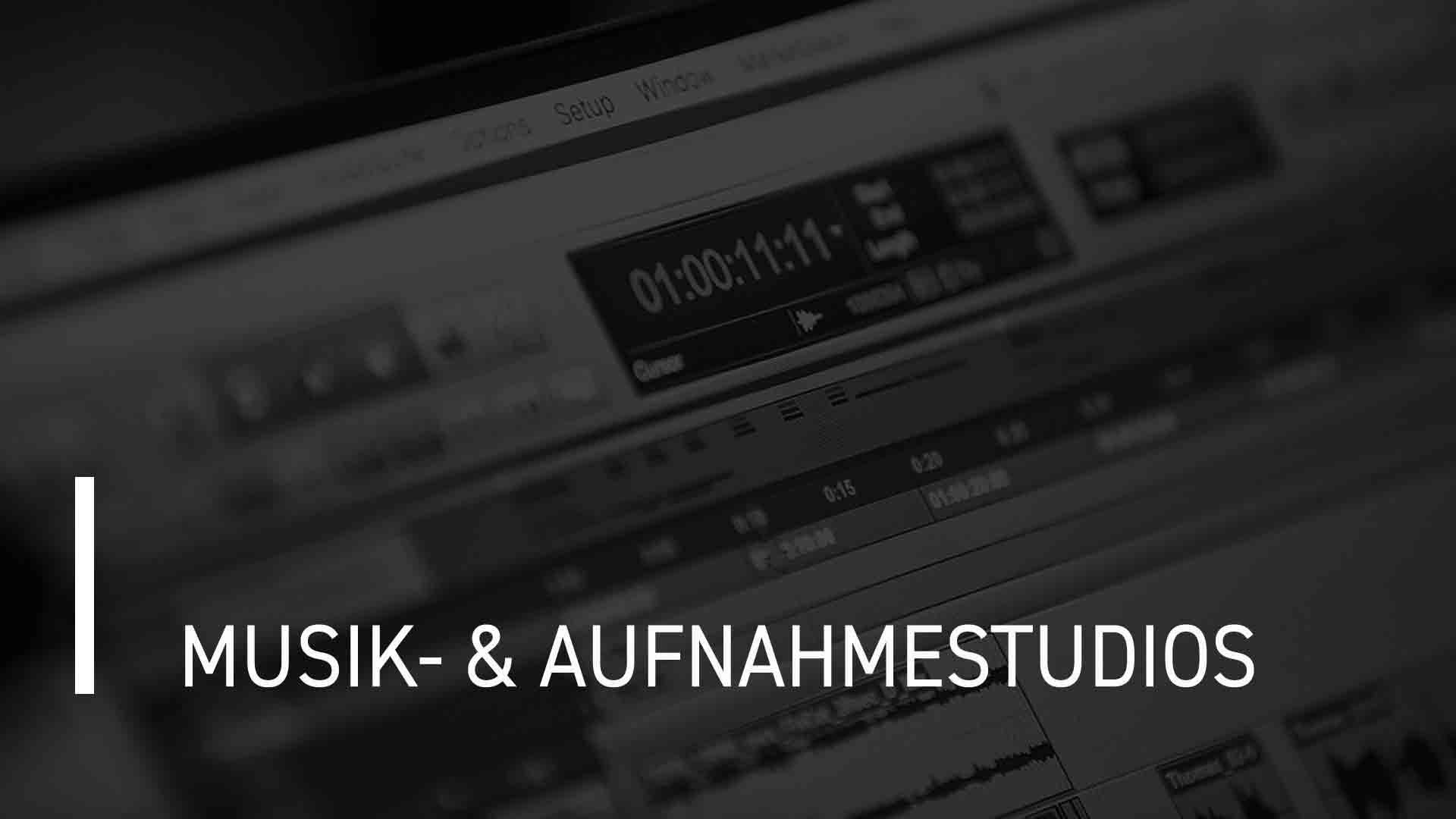 MUSIK- & AUFNAHMESTUDIOS